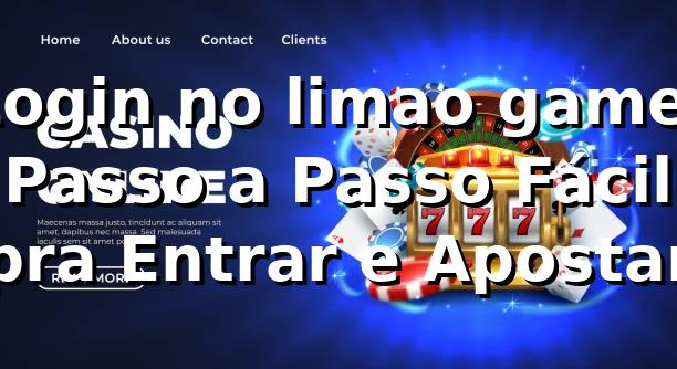 Login no limao game: Passo a Passo Fácil pra Entrar e Apostar 🍋